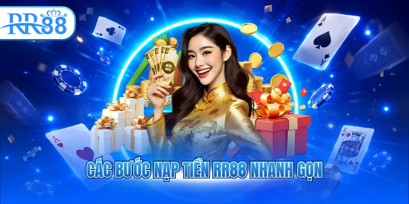 Các bước nạp tiền RR88 nhanh gọn