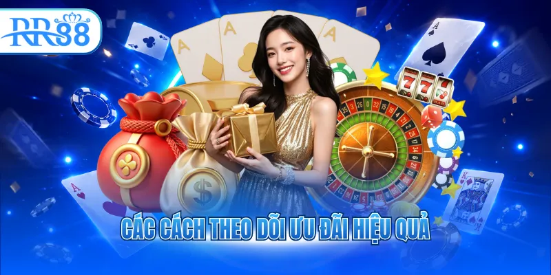 Các cách theo dõi ưu đãi hiệu quả