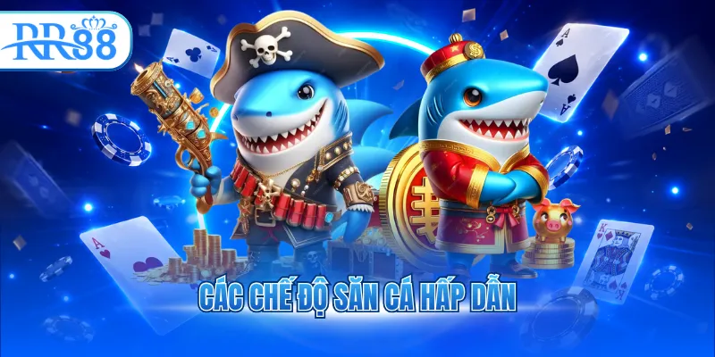 Các chế độ săn cá hấp dẫn