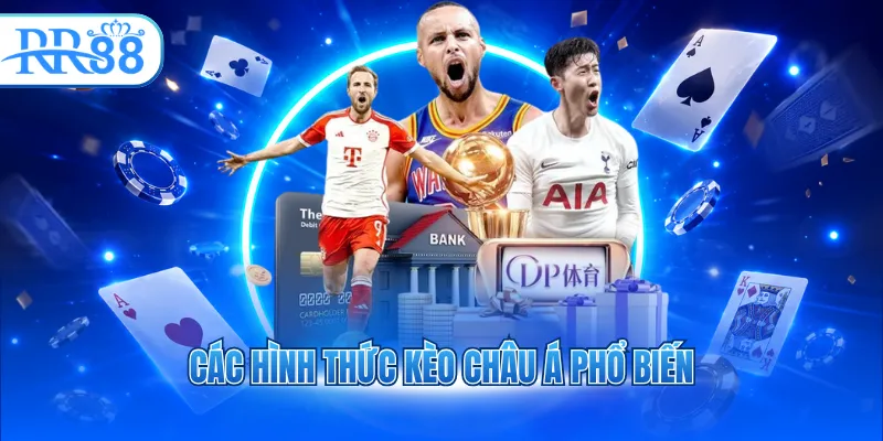Các hình thức kèo châu Á phổ biến