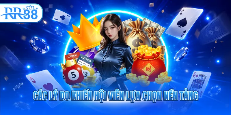 Các lý do khiến hội viên lựa chọn nền tảng