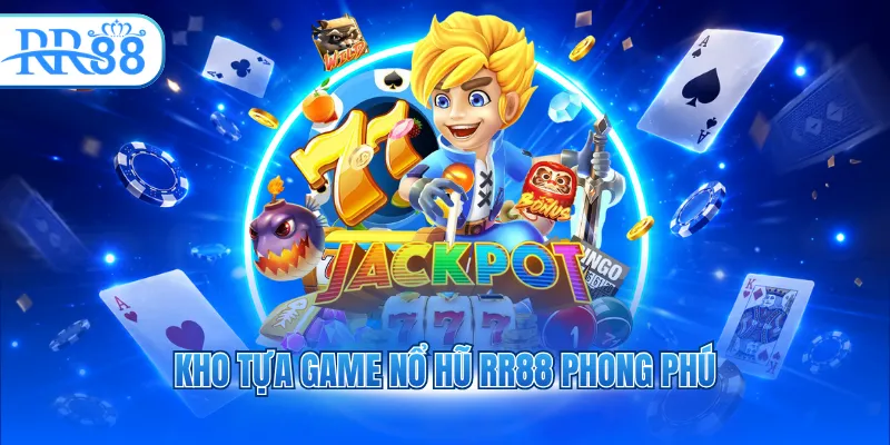 Kho tựa game nổ hũ RR88 phong phú