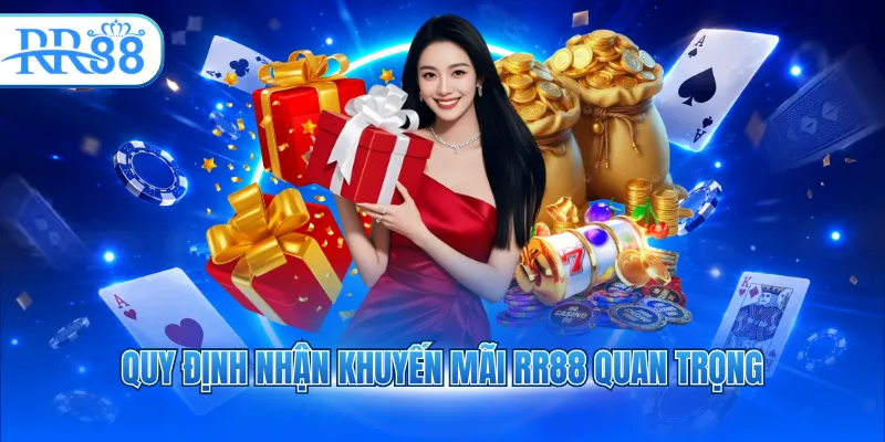 Quy định nhận khuyến mãi RR88 quan trọng